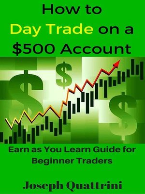 cover image of How to Day Trade on a $500 account
